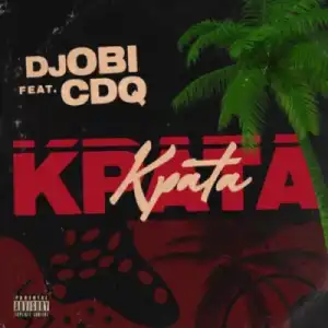 DJ Obi - Kpata Kpata ft. CDQ